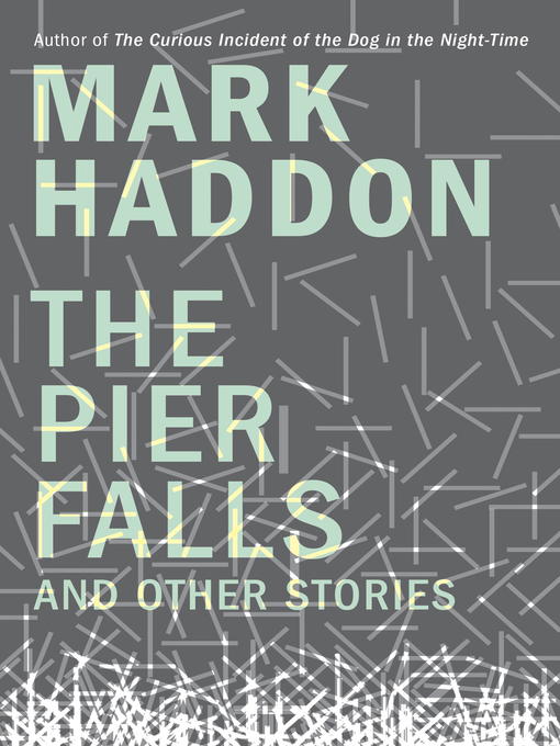 Title details for The Pier Falls by Mark Haddon - Wait list